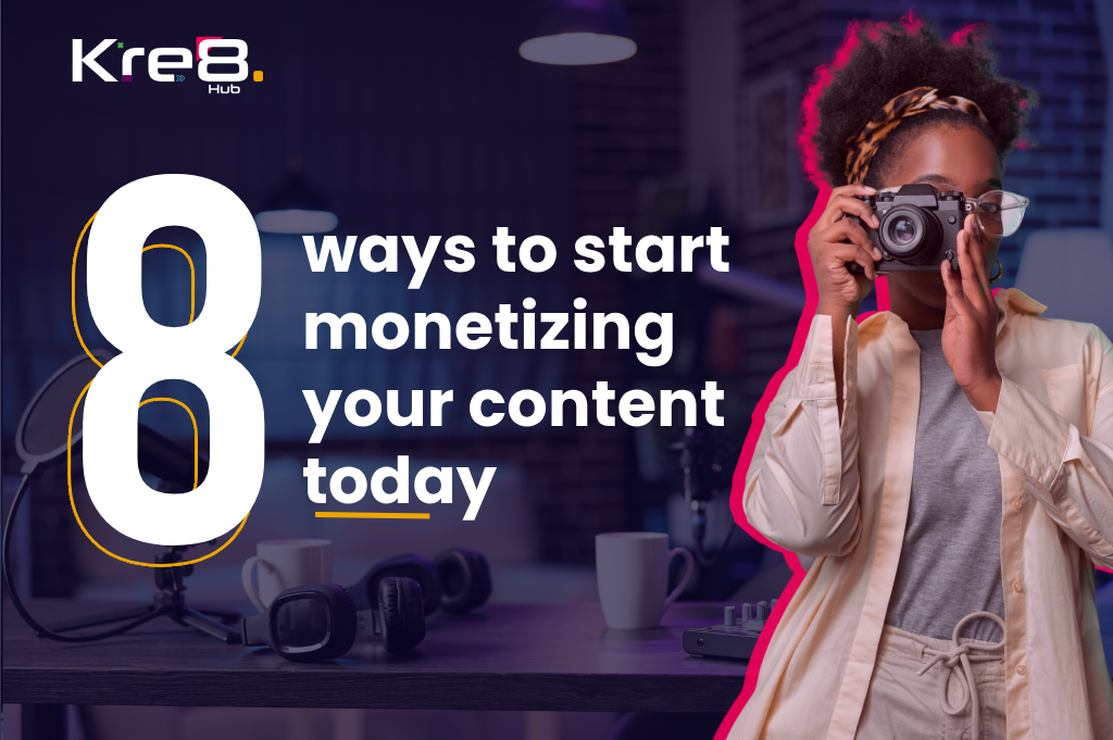 8 Proven Ways to Start Monetizing Your Content Today